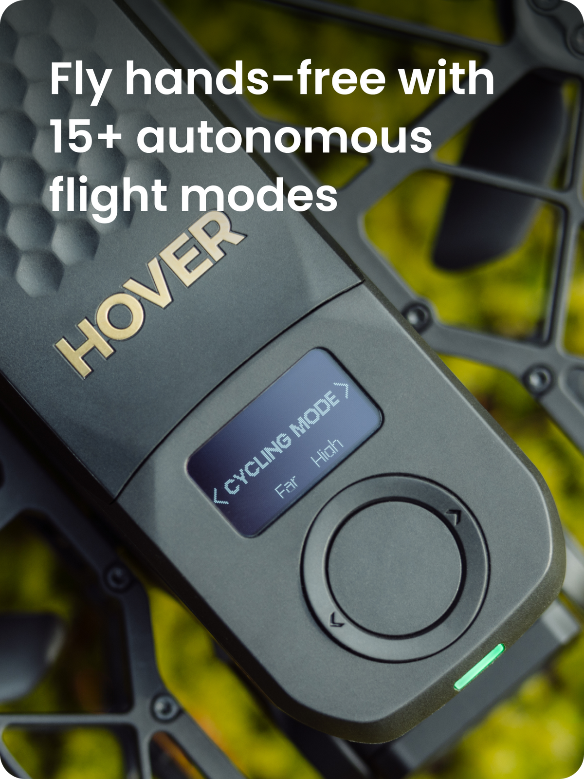 Fly hands-free with 10+ autonomous flight modes